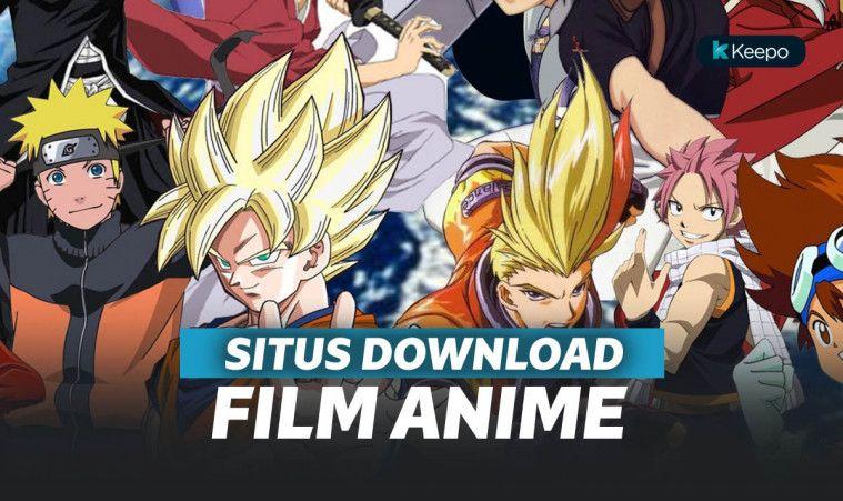 Terbaik 10 Situs Download Film Anime Gratis Dan Full Hd